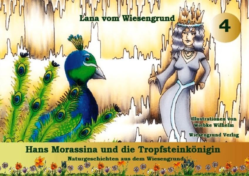 Hans Morassina und die Tropfsteinkönigin: Band 4 aus der Reihe "Naturgeschichten aus dem Wiesengrund" Novels & Short Stories