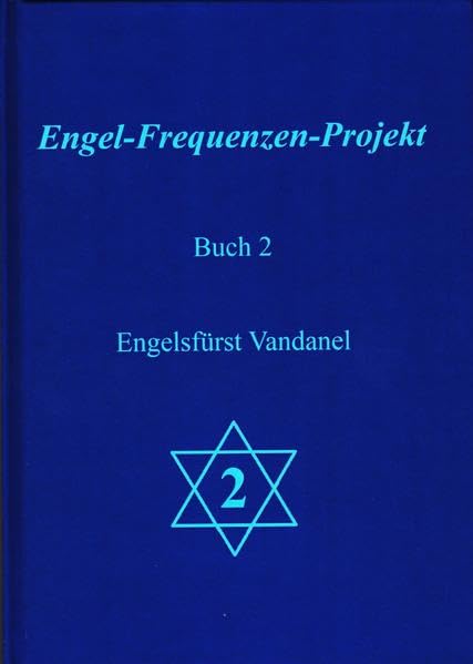 Engel-Frequenzen-Projekt - Buch 2: Engelsfürst Vandanel Business, Finance & Career