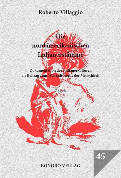 Die nordamerikanischen Indianerstämme: Dokumentation der Indianerkulturen als Beitrag zum Weltkulturerbe der Menschheit Oneida German history