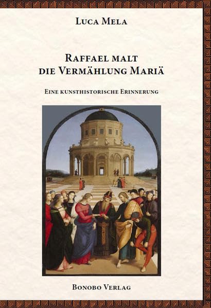 Raffael malt die Vermählung Mariä: Eine kunsthistorische Erinnerung Film, Art & Culture