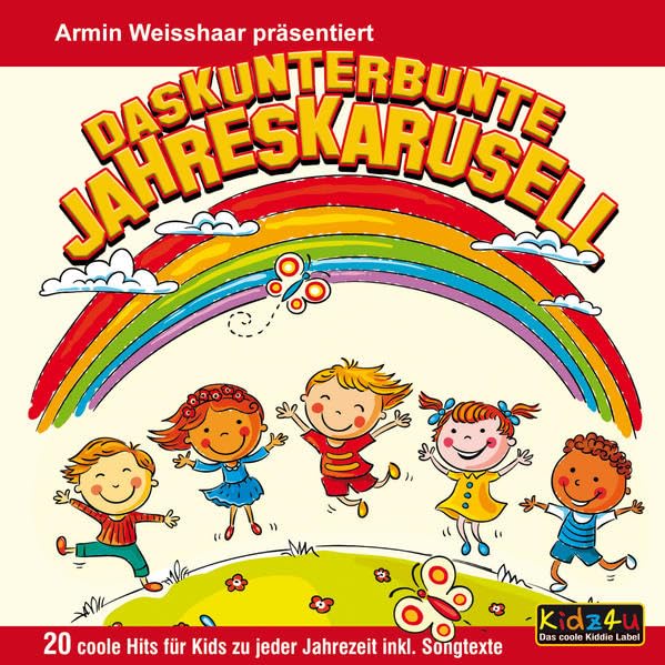 Das kunterbunte Jahreskarussell: 20 coole Hits für Kids zu jeder Jahreszeit inkl. Songtexte Arts & Music
