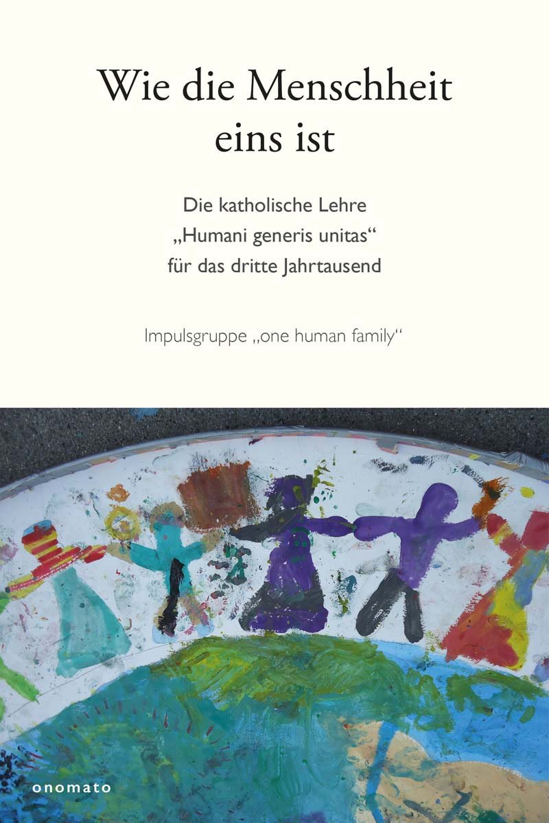 Wie die Menschheit eins ist: Die katholische Lehre „Humani generis unitas“ für das dritte Jahrtausend Books