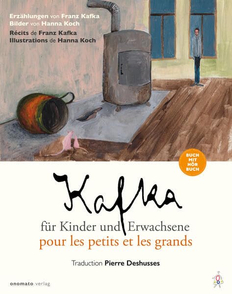 Kafka für Kinder und Erwachsene / Kafka pour les petits et les grands: Erzählungen von Franz Kafka mit Bildern von Hanna Koch Contemporary literature Books