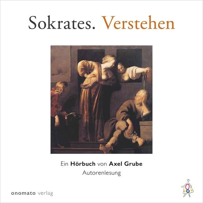 Sokrates. Verstehen: Ein Hörbuch von Axel Grube Books
