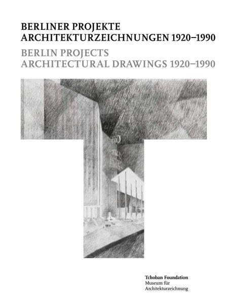 Berliner Projekte - Architekturzeichnungen 1920-1990 = Berlin Project - Architectural Drawings 1920-1990 book