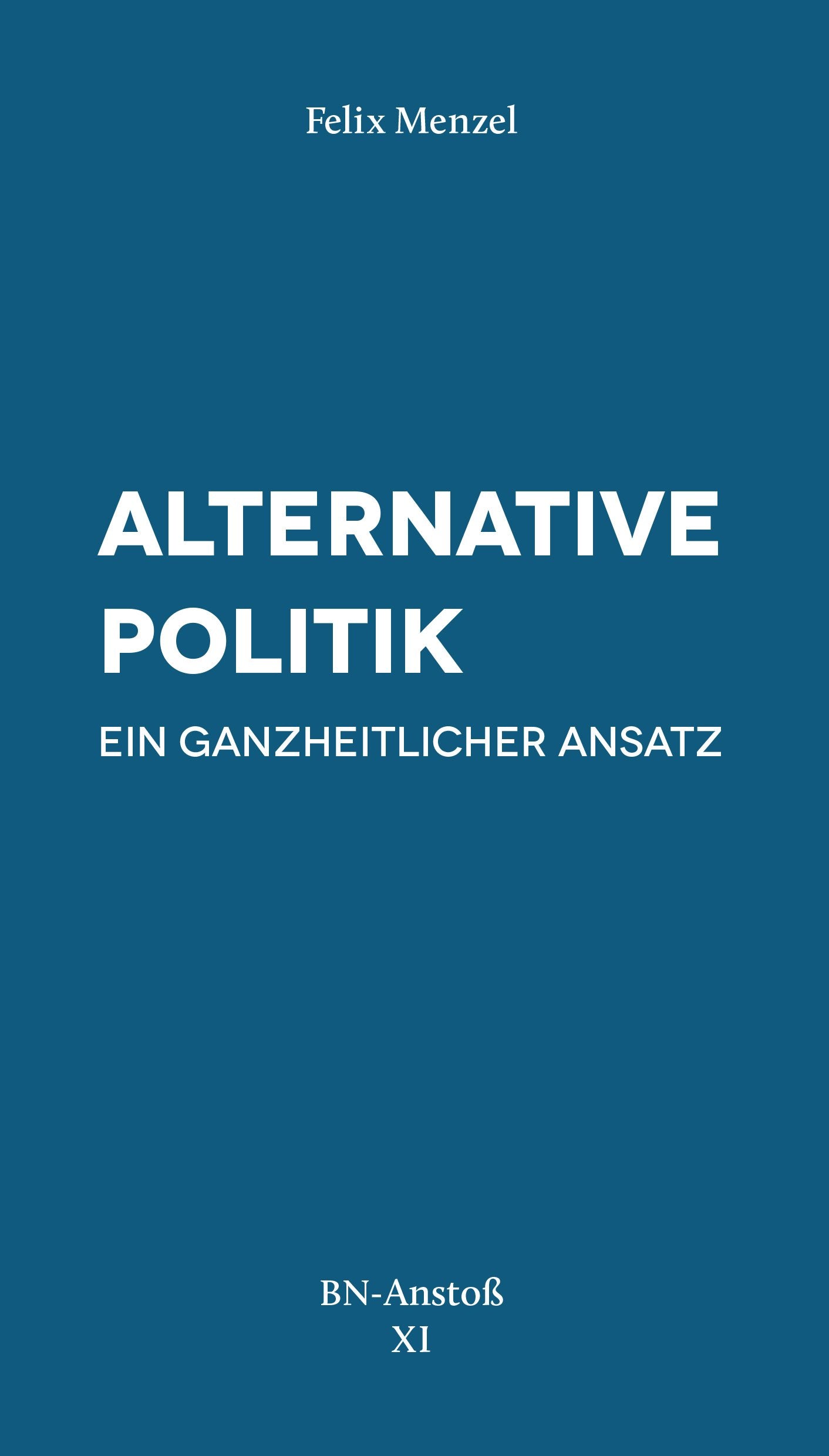 Alternative Politik. Ein ganzheitlicher Ansatz von ... Book Books