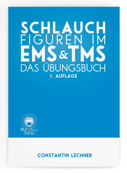Schlauchfiguren im EMS & TMS: Das Übungsbuch Medicine