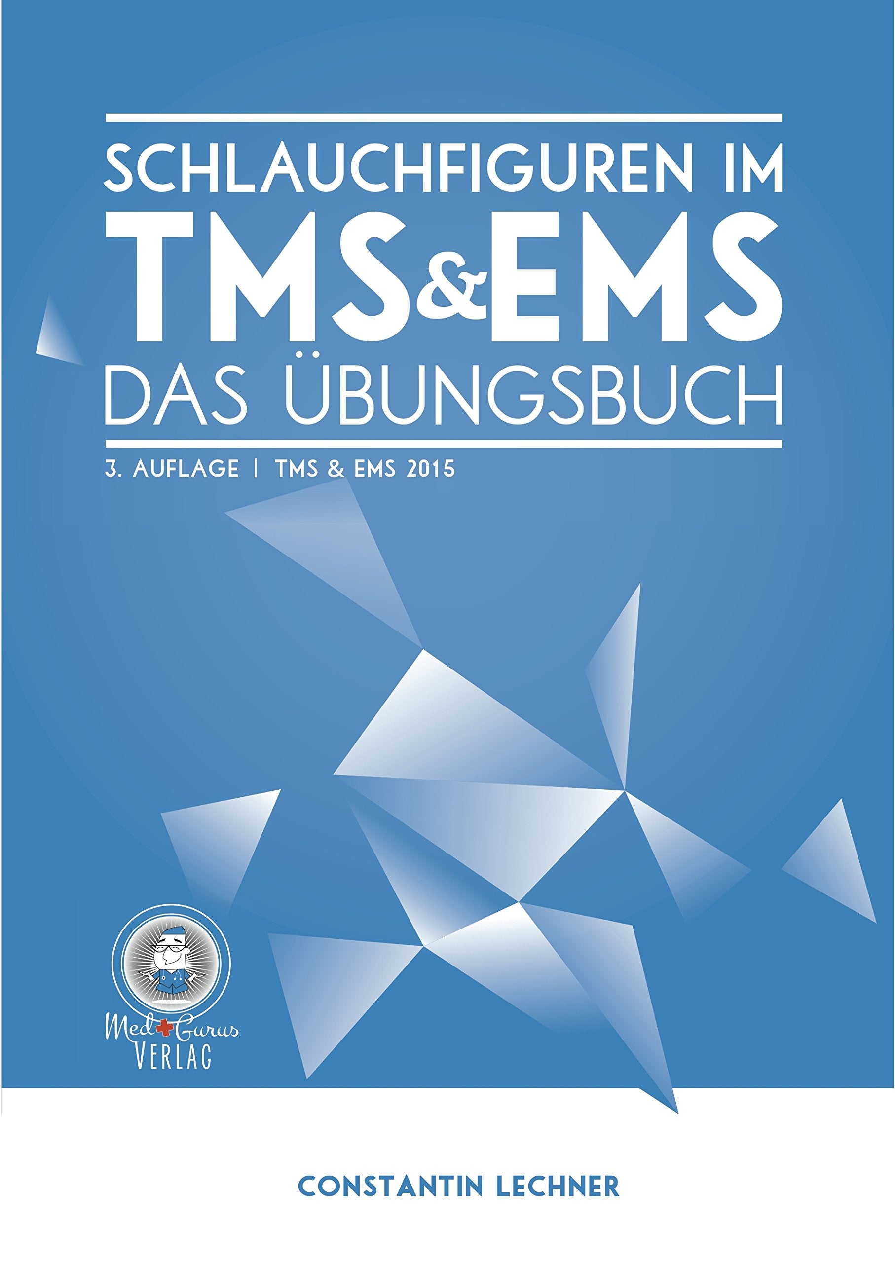Schlauchfiguren im TMS & EMS: Das Übungsbuch Medicine