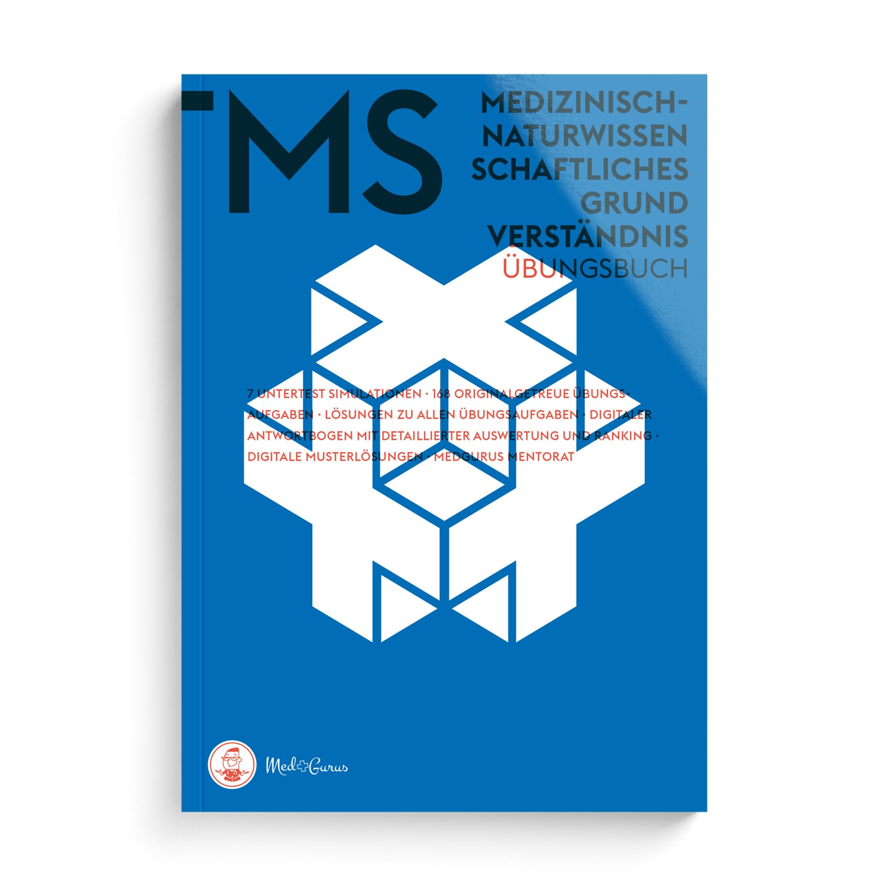 MedGurus TMS Vorbereitung - Medizinisch-naturwissenschaftliches Grundverständnis - Übungsbuch mit 168 Aufgaben und Musterlösungen zur Vorbereitung auf den Medizinertest Medicine