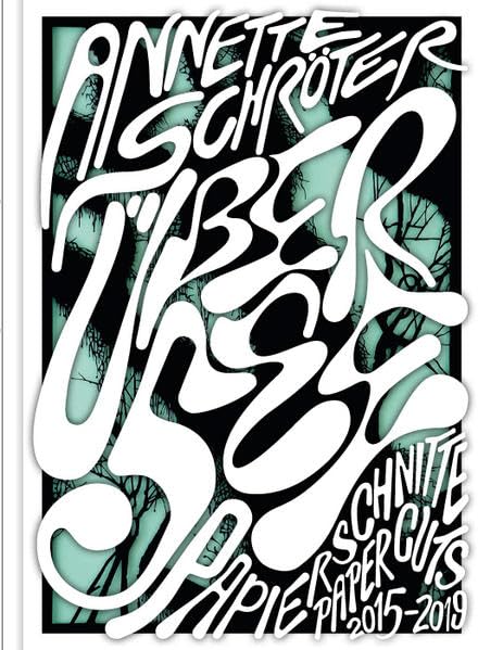 Annette Schröter: ÜBERSEE: Papierschnitte / Paper Cuts 2015–2019 Books