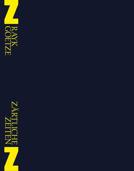 Rayk Goetze: Zärtliche Zeiten Film, Art & Culture