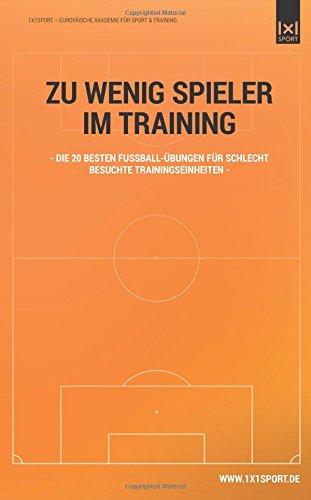 Zu wenig Spieler im Training: Die 20 besten Fußball-Übungen für schlecht besuchte Trainingseinheiten Leisure & Fun