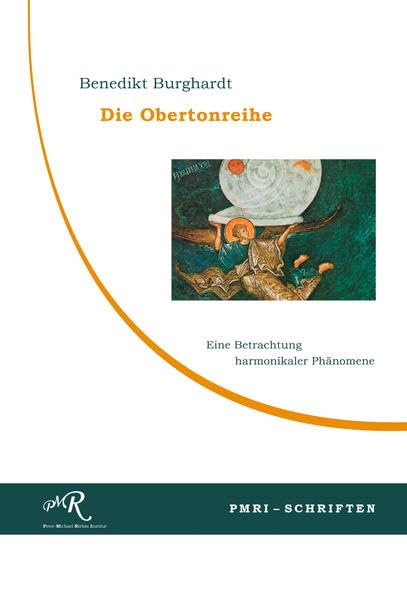 Die Obertonreihe: Eine Betrachtung harmonikaler Phänomene (PMRI-Schriften) - Burkhardt, Benedikt book