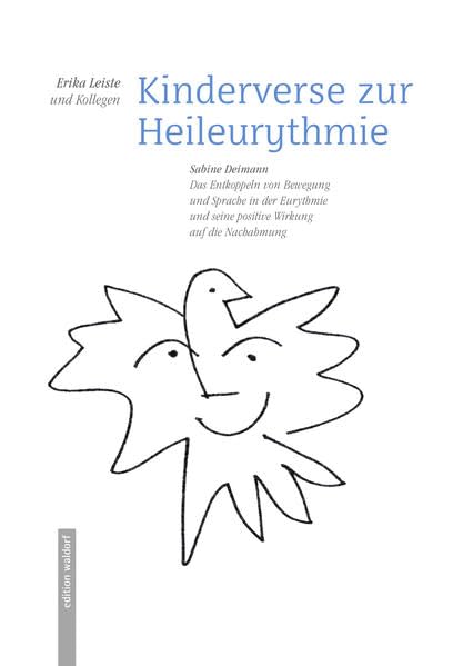 Kinderverse zur Heileurythmie: Das Entkoppeln von Bewegung und Sprache in der Eurythmie und seine positive Wirkung auf die Nachahmung book