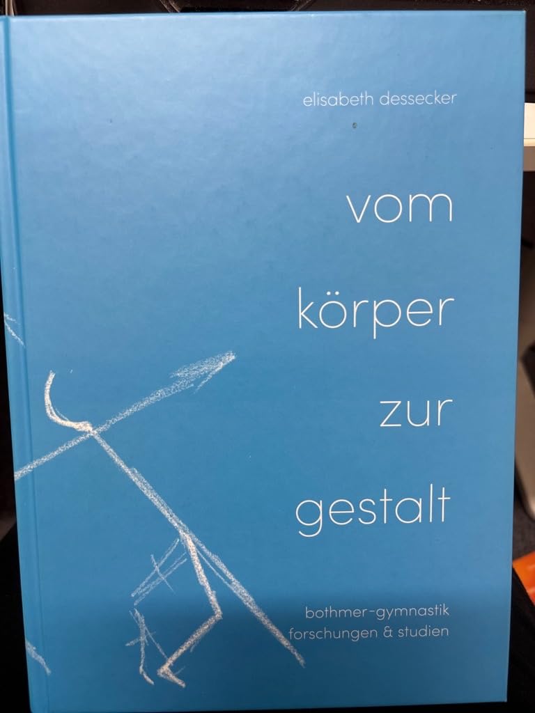Vom Körper zur Gestalt: Bothmer-Gymnastik - Forschungen und Studien Learning & Reference