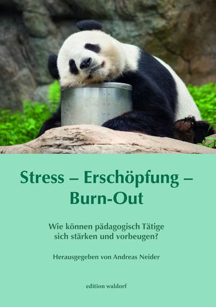 Stress – Erschöpfung – Burn-out: Wie können pädagogisch Tätige sich stärken und vorbeugen? (Bildungskongresse: Vorträge aus Bildungskongressen zur Waldorfpädagogik in Stuttgart) Religion & Esotericism
