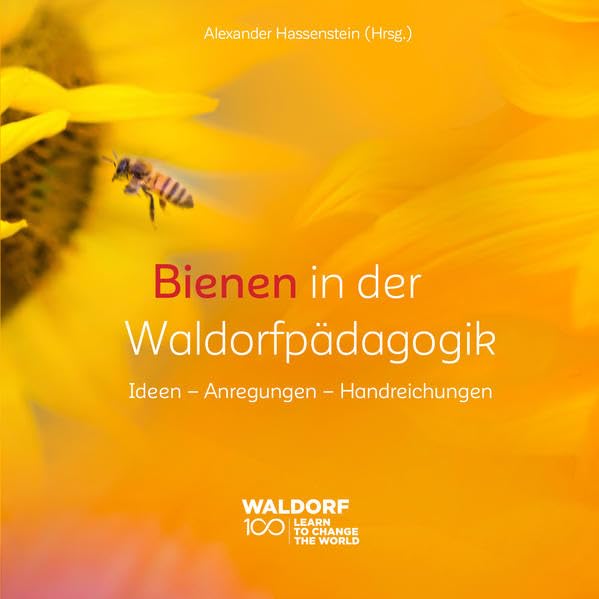 Bienen in der Waldorfpädagogik: Ideen – Anregungen – Handreichungen Business & Technology