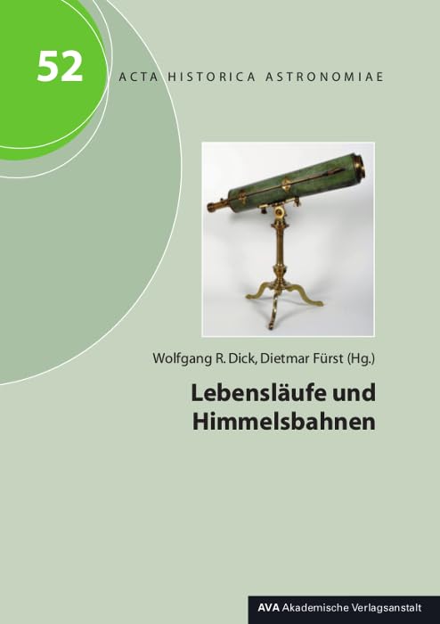 Lebensläufe und Himmelsbahnen (Acta Historica Astronomiae) Natural Sciences