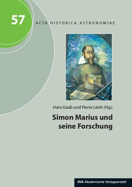 Simon Marius und seine Forschung (Acta Historica Astronomiae) Natural Sciences