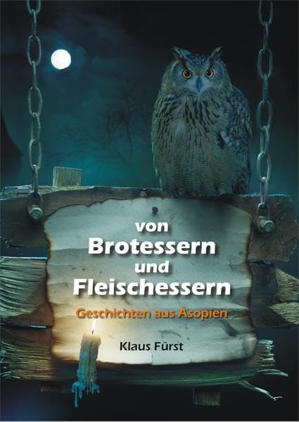 Von Brotessern und Fleischessern: Geschichten aus Äsopien Contemporary literature