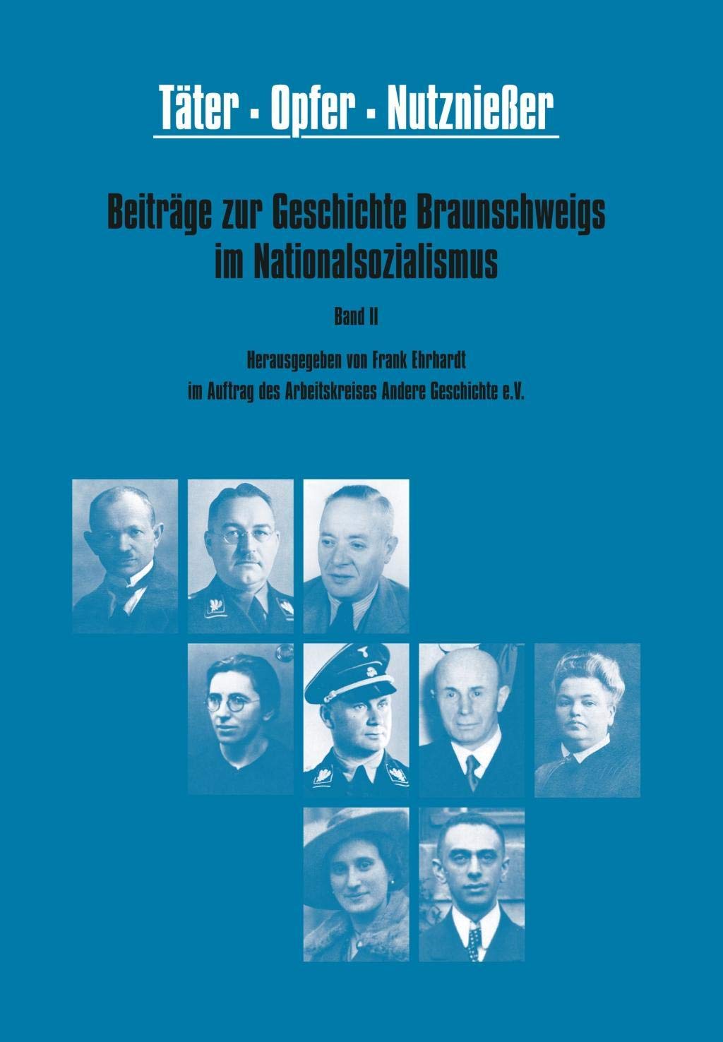 Täter, Opfer, Nutznießer History