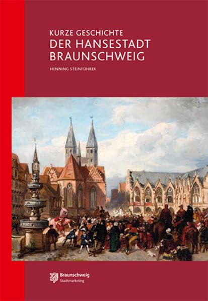 Kurze Geschichte der Hansestadt Braunschweig book