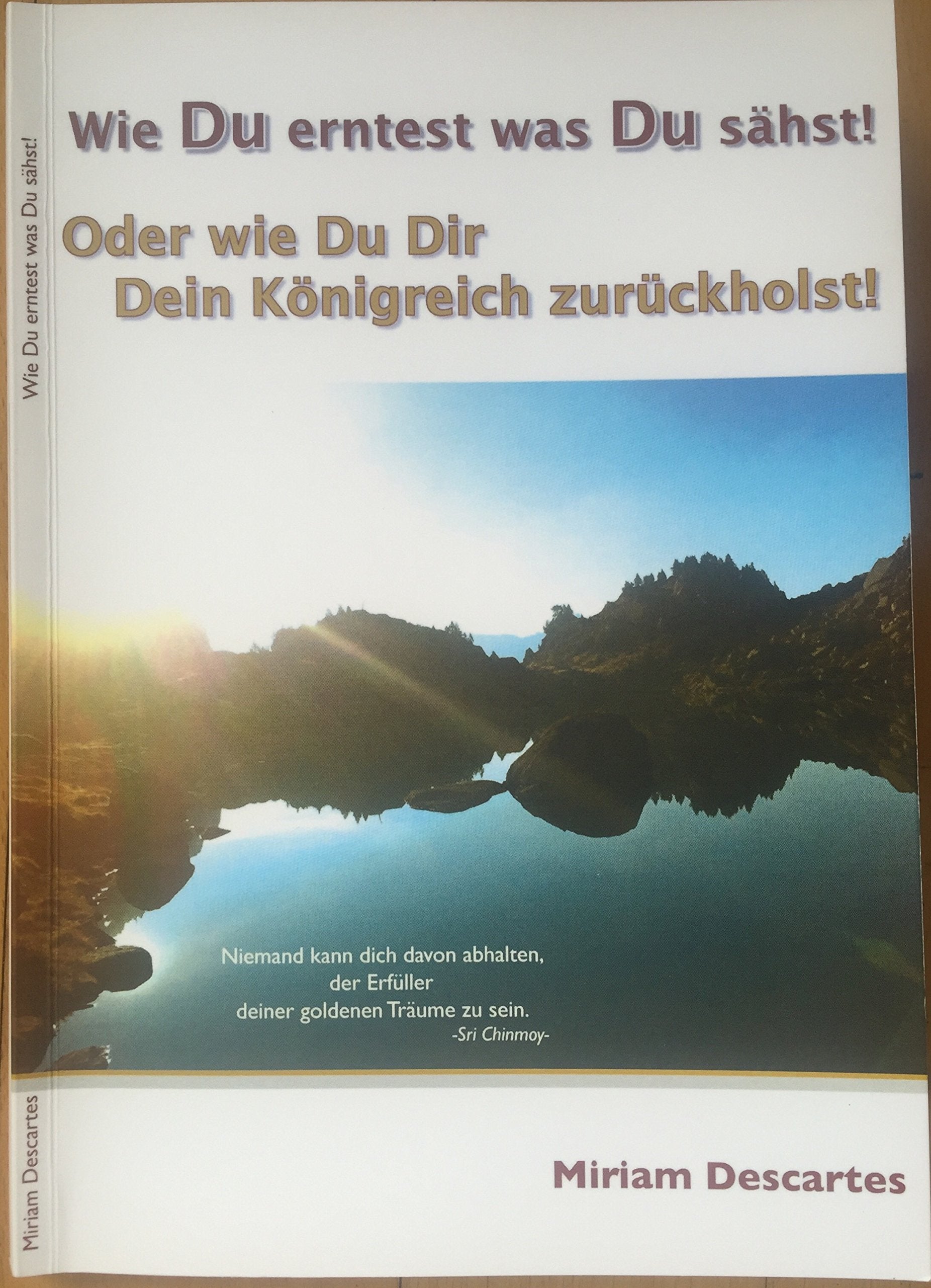 wie Du erntest was Du sähst! Books