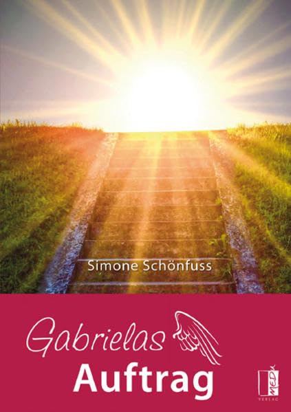 Gabrielas Auftrag: Meine Reisen zu den inneren Welten Health, Nutrition & Fitness