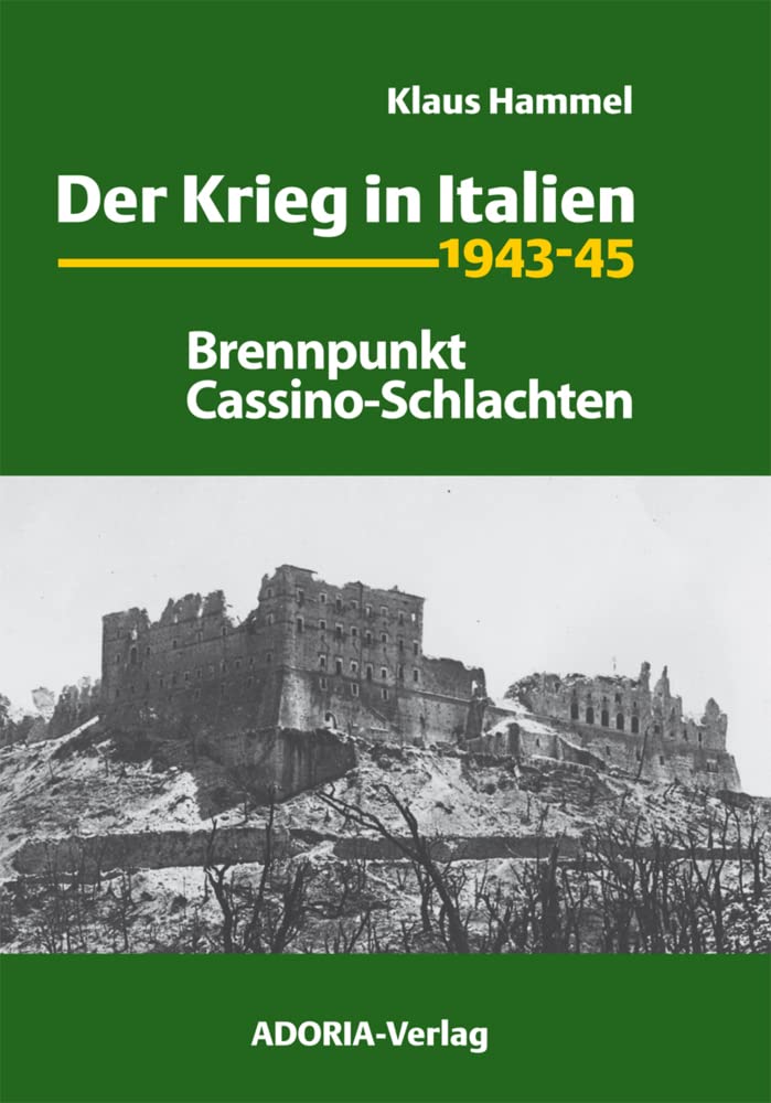 Der Krieg in Italien 1943-45: Brennpunkt Cassino-Schlachten Politics & History