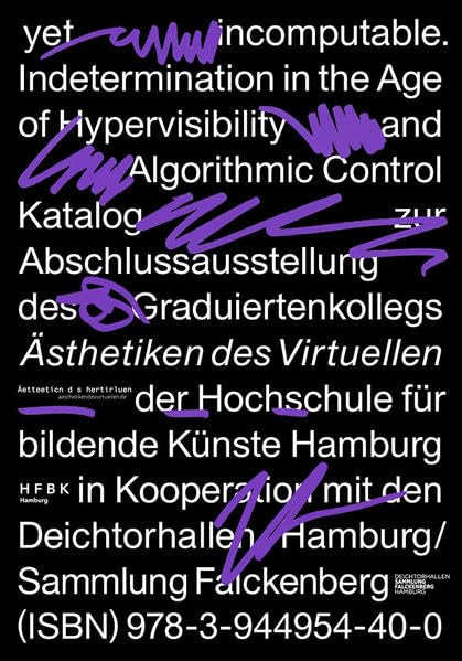 yet incomputable.: Katalog zur Abschlussausstellung des Graduiertenkollegs „Ästhetiken des Virtuellen“ Film, Art & Culture
