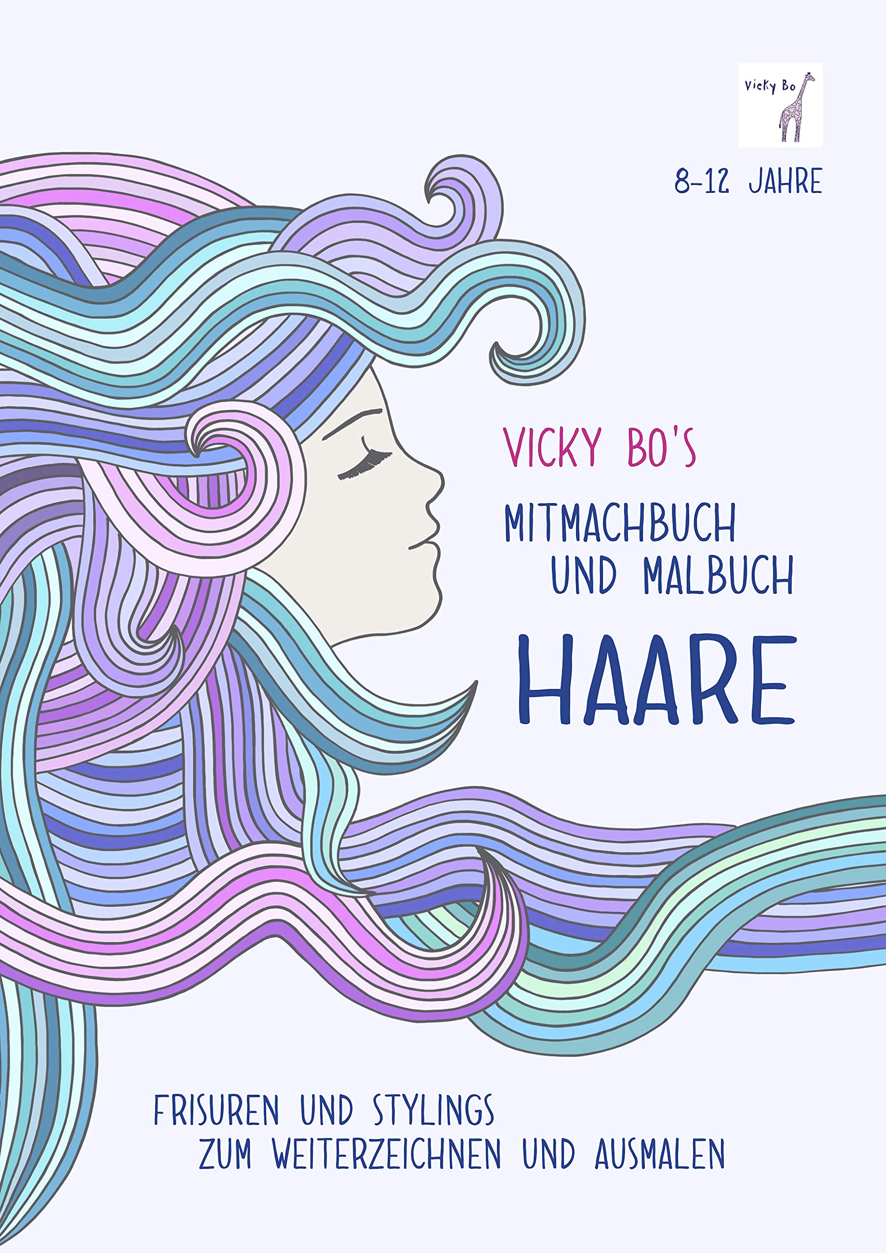 Vicky Bo's Mitmachbuch und Malbuch - HAARE Hobbies & Crafts
