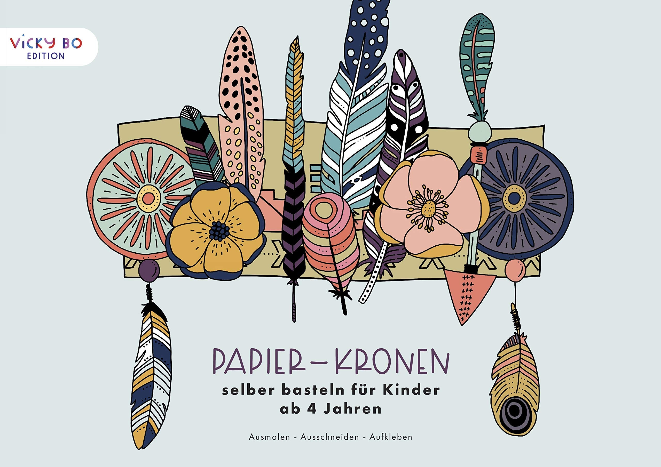 Papier-Kronen selber basteln für Kinder ab 4 Jahren: Ausmalen - Ausschneiden - Aufkleben (Vicky Bo Edition) Lifestyle