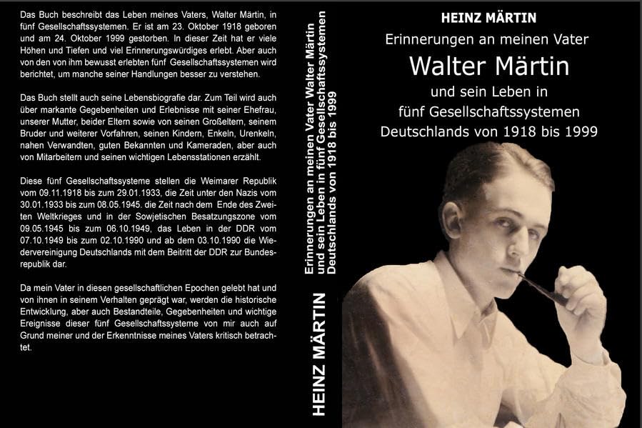 Erinnerungen an meinen Vater Walter Märtin und sein Leben in fünf Gesellschaftssystemen Deutschlands von 1918 bis 1999 Personalities