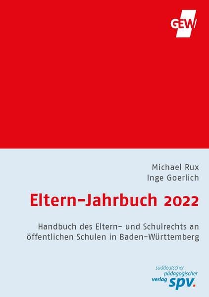 Eltern-Jahrbuch 2022: Handbuch für Eltern und Elternbeiräte in Baden-Württemberg Reference Books