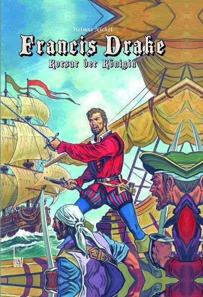 Francis Drake - Korsar der Königin (Bildschriften Klassiker) Manga