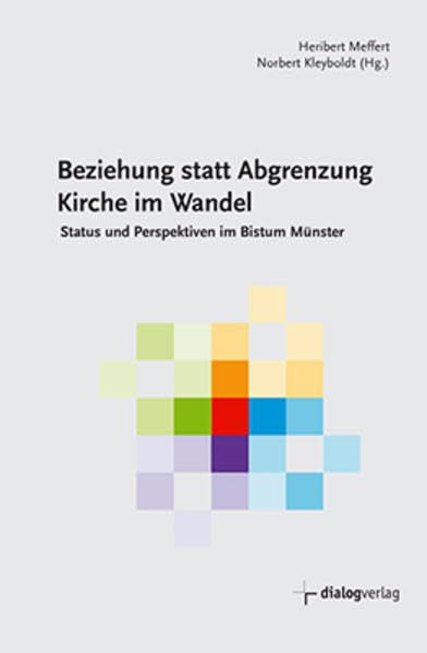 Beziehung statt Abgrenzung - Kirche im Wandel: Status und Perspektiven im Bistum Münster Religion & Esotericism
