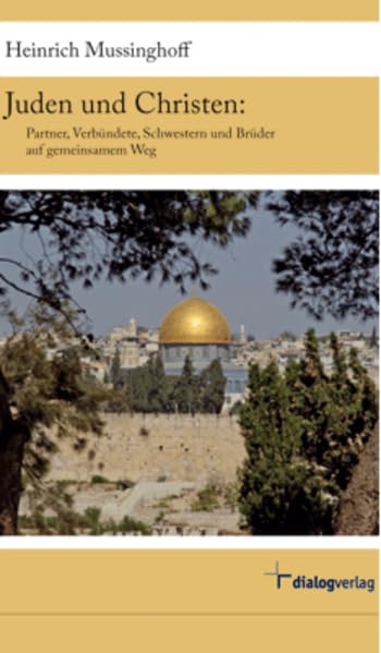 Juden und Christen: Partner, Verbündete, Schwestern und Brüder auf gemeinsamem Weg Religion & Esotericism