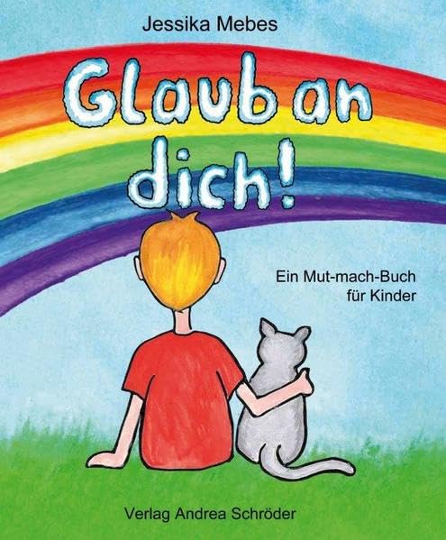 Glaub an dich!: Ein Mut-mach-Buch für Kinder Contemporary literature