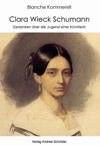 Clara Wieck Schumann: Gedanken über die Jugend einer Künstlerin Poetry