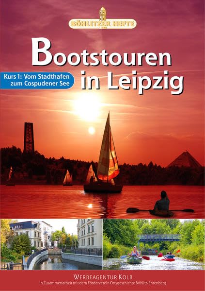 Bootstouren in Leipzig - Kurs 1: Vom Stadthafen zum Cospudener See (Böhlitzer Hefte) Politics & History