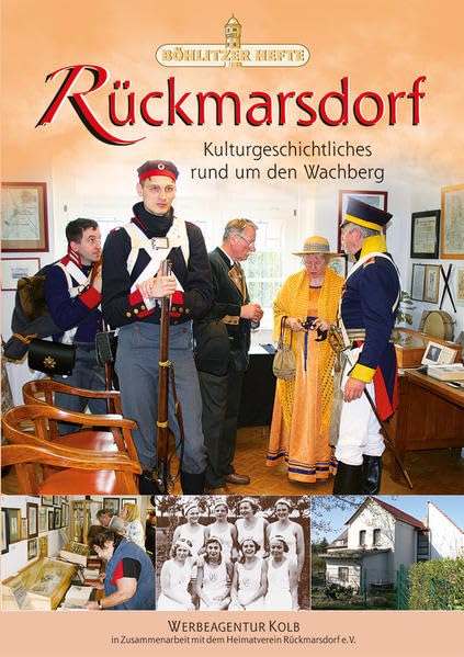 Rückmarsdorf: Kulturgeschichtliches rund um den Wachberg (Böhlitzer Hefte) Politics & History