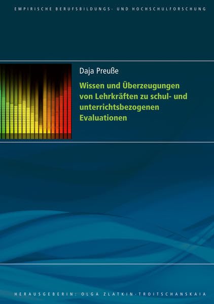 Wissen und Überzeugungen von Lehrkräften zu schul- und unterrichtsbezogenen Evaluationen Books