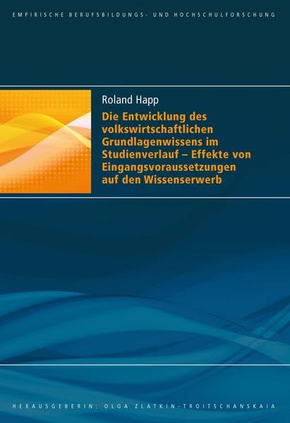 Die Entwicklung des volkswirtschaftlichen Grundlagenwissens im Studienverlauf - Effekte von Eingangsvoraussetzungen auf den Wissenserwerb Law