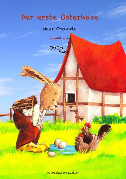 Der erste Osterhase: Neue Freunde (Die Osterhasen / Die Wahrheit über die Osterhasen) - Mann, Jojo book