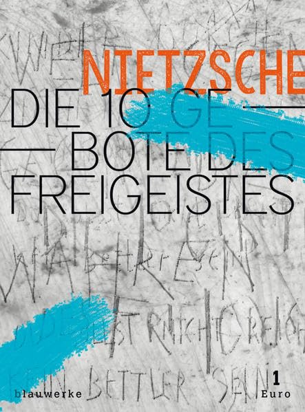 Die 10 Gebote des Freigeistes: 10 Bildtafeln und ein Rundgang durch Nietzsches Freigeisterei (splitter: groschenhefte des weltgeistes) Philosophy