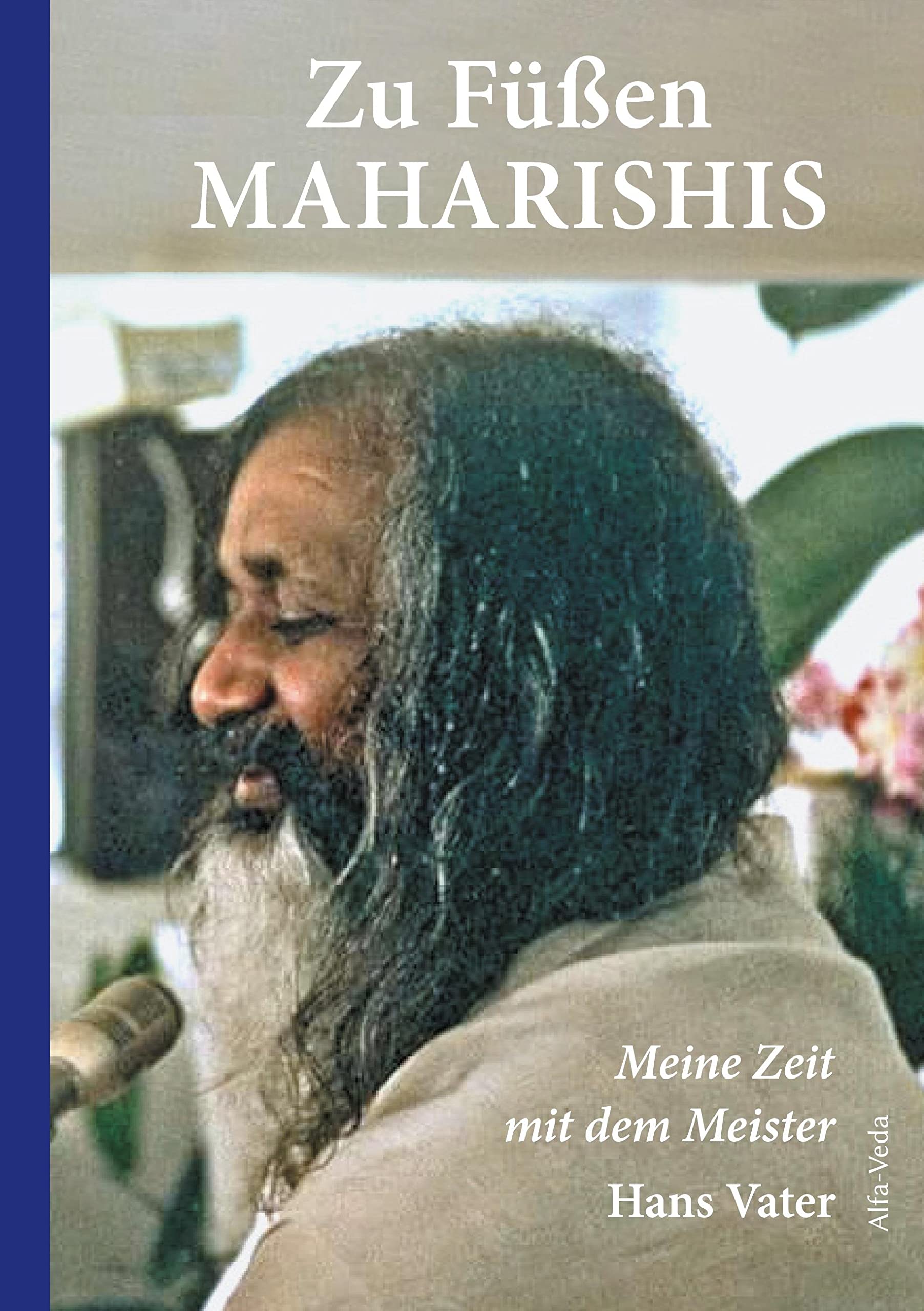 Zu Füßen Maharishis: Meine Zeit mit dem Meister Personalities