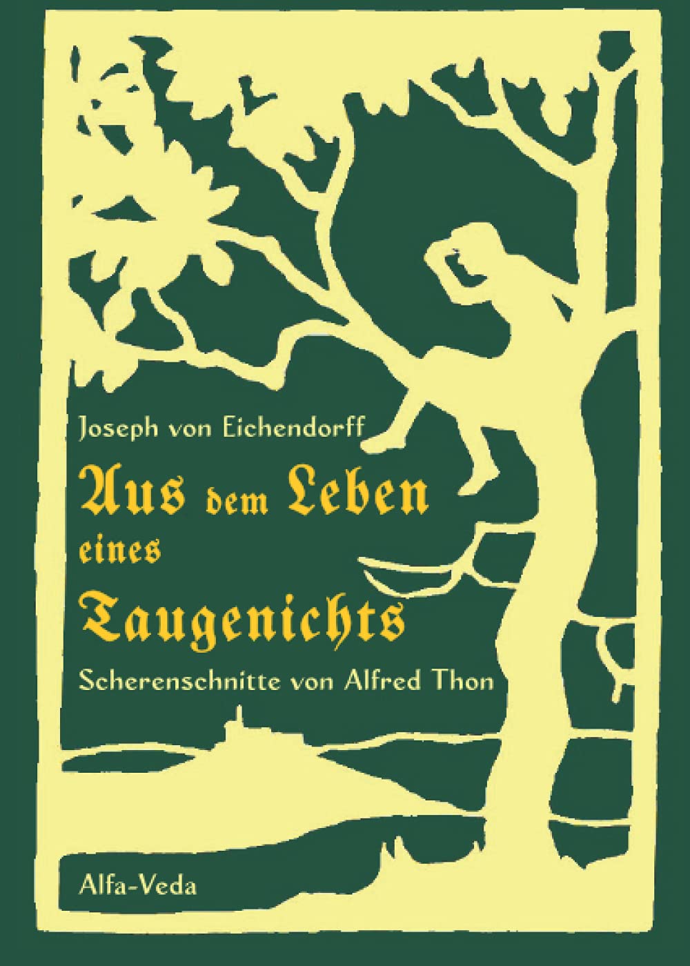 Aus dem Leben eines Taugenichts: Mit Scherenschnitten von Alfred Thon Classics