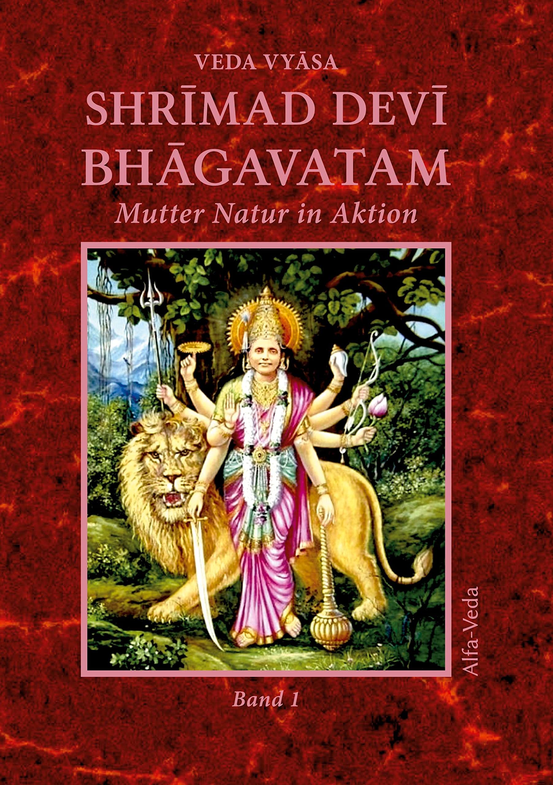 Shrīmad Devī Bhāgavatam Band 1: Mutter Natur in Aktion Classics