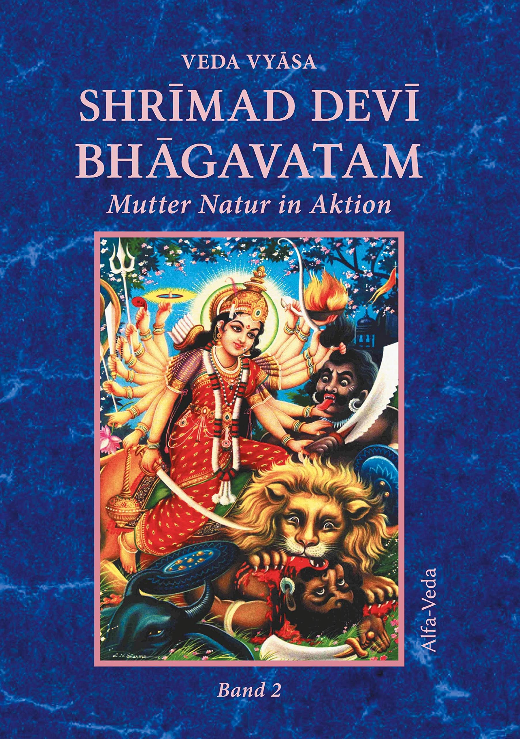 Shrīmad Devī Bhāgavatam Band 2: Mutter Natur in Aktion Classics