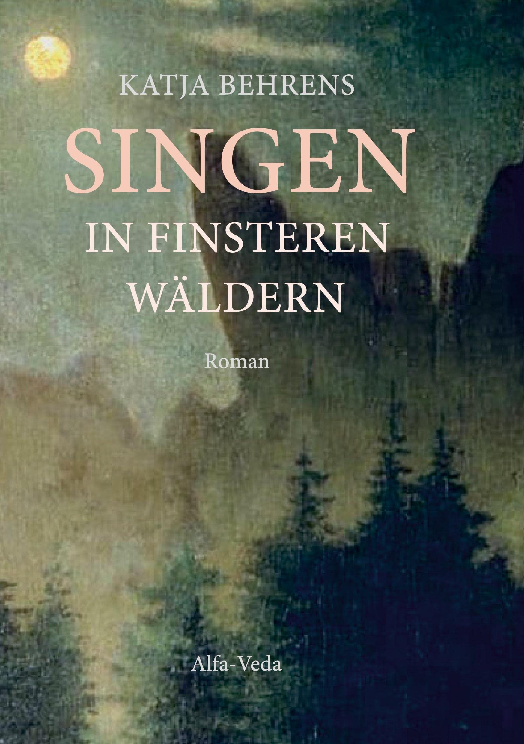 Singen in finsteren Wäldern: Roman Contemporary literature